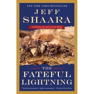The Fateful Lightning: A Novel of the Civil War -- Jeff Shaara